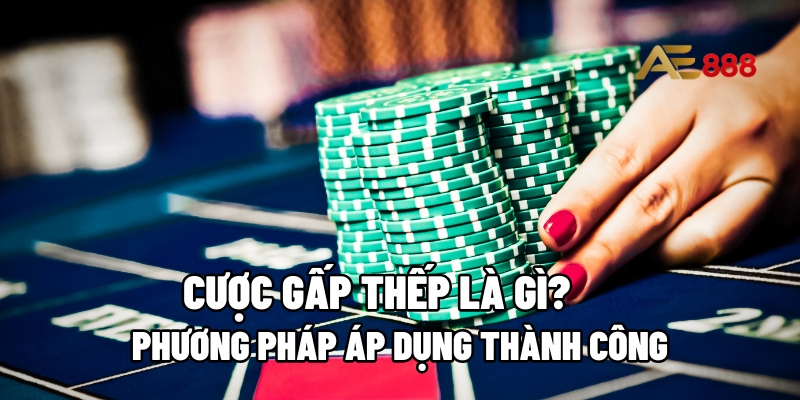 cược gấp thếp