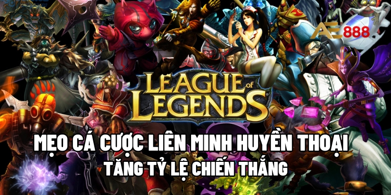 mẹo cá cược Liên Minh