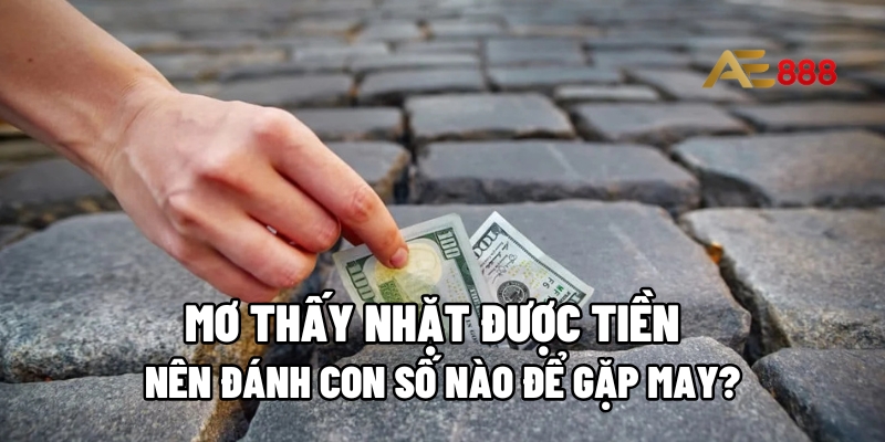 mơ thấy nhặt được tiền