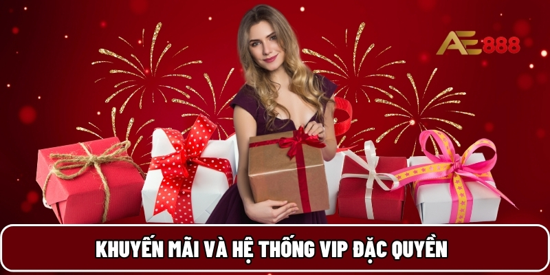 Khuyến mãi và hệ thống VIP đặc quyền