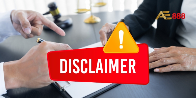 Khái quát chính sách miễn trừ trách nhiệm AE888